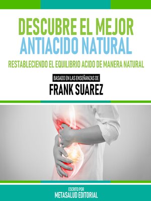 cover image of Descubre El Mejor Antiácido Natural--Basado En Las Enseñanzas De Frank Suarez